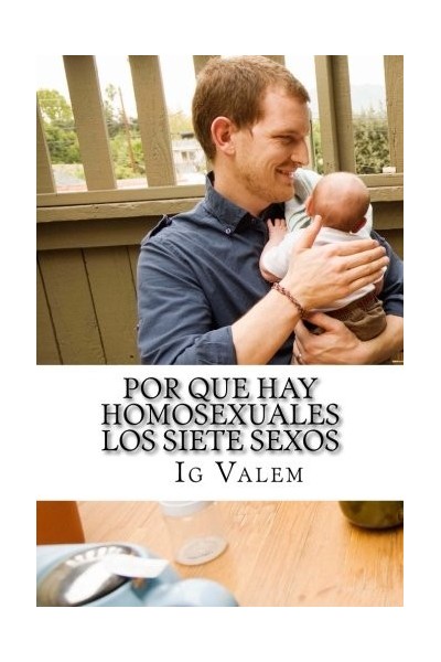 Por Que Hay Homosexuales: Los Siete Sexos
